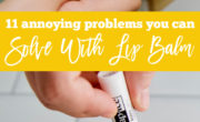 11 annoying problems you can solve with lip balm.