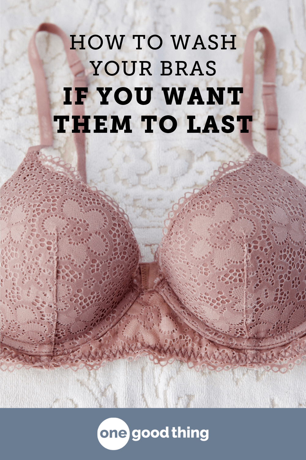 How To Wash Your Bras If You Want Them To Last