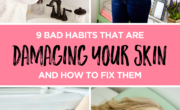 6 bad habits that are damaging your skin and how to fix them.