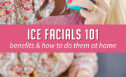 Learn the benefits of Ice Facials 101 and how to do them at home.