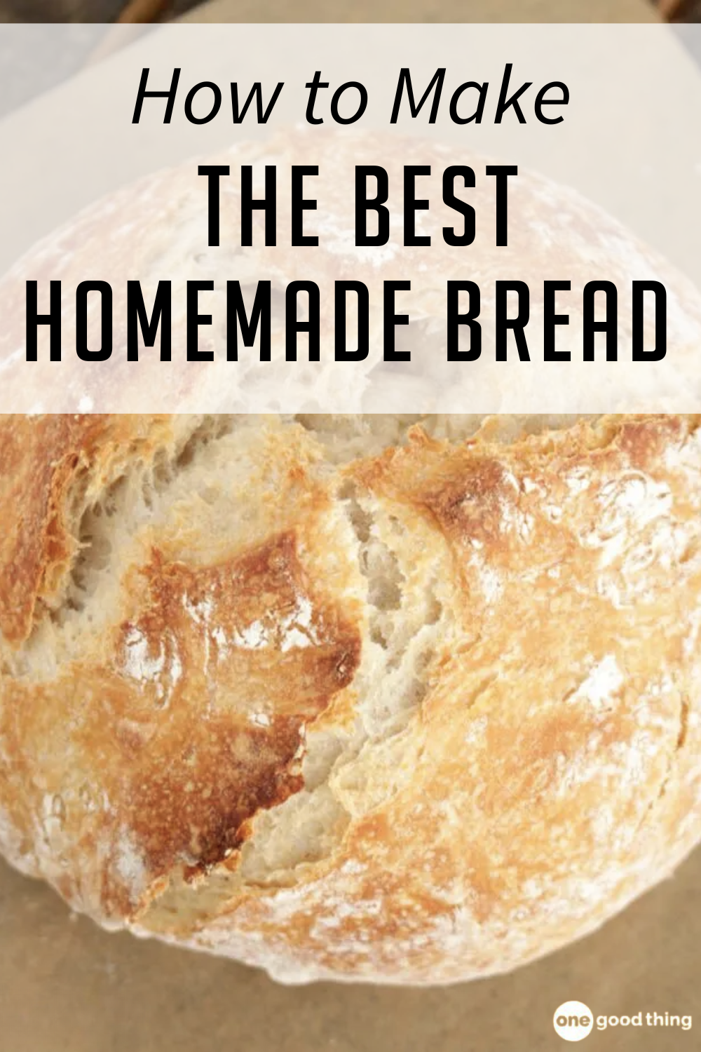This No-Fail Recipe Makes Homemade Bread Blissfully Simple
