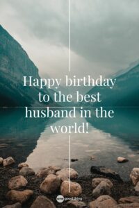 Birthday Wishes For Husbands: 50+ Ways To Say Happy Birthday