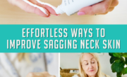 Five easy ways to improve saggy neck skin.