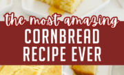 Collage of cornbread images, including a slice being drizzled with honey and a piece with a pat of butter. Text overlay reads: "The Most Amazing Cornbread Recipe Ever." Find this delightful cornbread recipe at onegoodthingbyjillee.com.