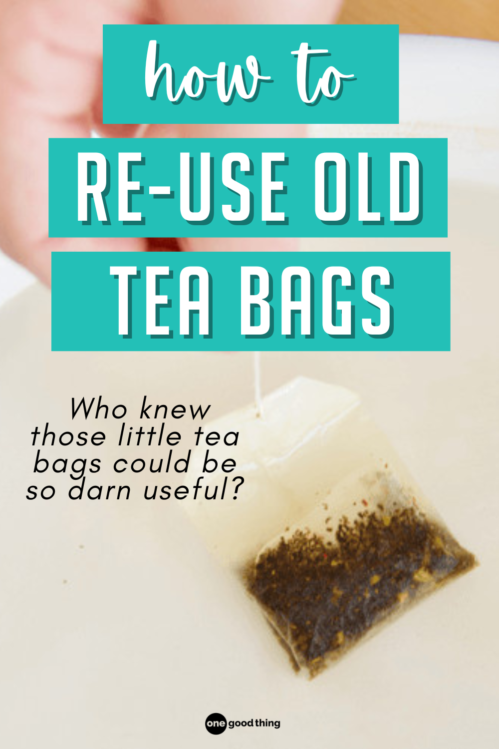 11 Tea Bag Tricks That Surprise Everyone (Including Me)
