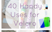 Collage showing various creative uses for VELCRO around the house, including storage solutions, organizing supplies, and attaching items to surfaces, with the text "40 Handy Uses for Velcro" in the center.